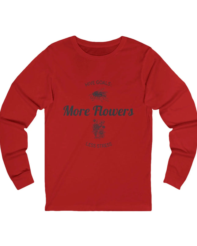 Hive Goals More Flowers Less Stress Long Sleeve Tee - The Butterfly Mama